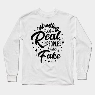 Ring Truth Revolution - Wrestling is Real People are Fake Long Sleeve T-Shirt